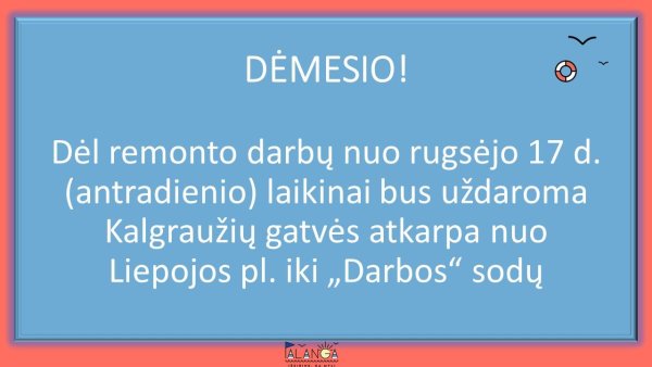 Dėl remonto darbų laikinai bus uždaroma Kalgraužių gatvės atkarpa nuo Liepojos pl. iki...
