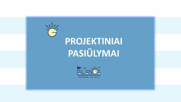 Informuojame apie Šventosios jūrų uosto Prieplaukos g. 26, Palangoje, projektinius pasiūlymus 