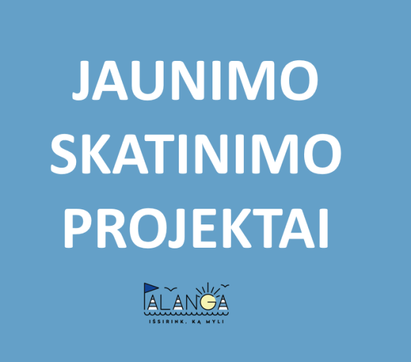 Kviečiame dalyvauti jaunimo užimtumo skatinimo projektuose