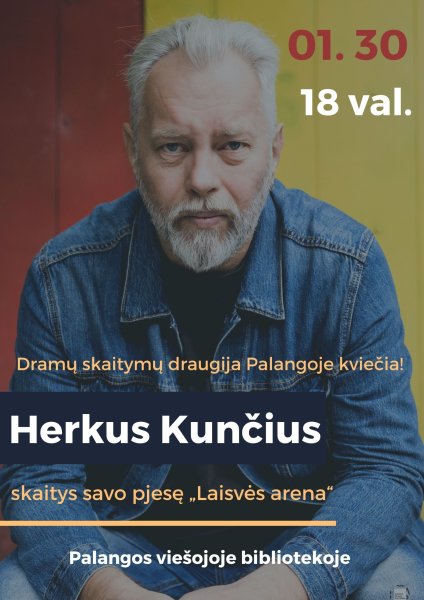 Dramų skaitymo draugija Palangojs pristato: Herkus  Kunčius skaitys savo pjesę "Laisvės...