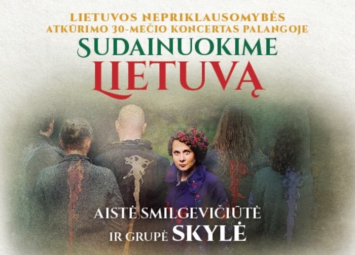 Kovo 11 d. kviečiame į Aistės Smilgevičiūtės ir grupės SKYLĖ koncertą „Sudainuokime Lietuvą"