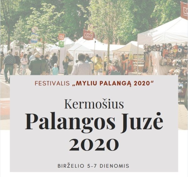 Kviečiame dalyvauti Palangos kurorto festivalio „Myliu Palangą 2020“ kermošiuje „Palangos Juzė“