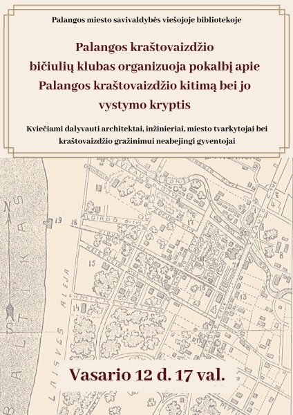 Palangos kraštovaizdžio bičiulių klubas organizuoja pokalbį apie Palangos kraštovaizdžio kitimą...