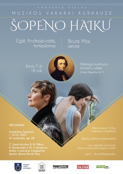 Kovo 7 d. Kurhauze - koncertas iš ciklo „Muzikos vakarai Kurhauze". Šopeno haiku