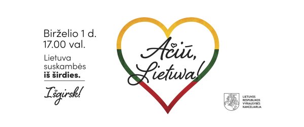 Birželio 1 d. visoje šalyje vyks visuotinė akcija „Ačiū, Lietuva“, kuria bus dėkojama Lietuvos...