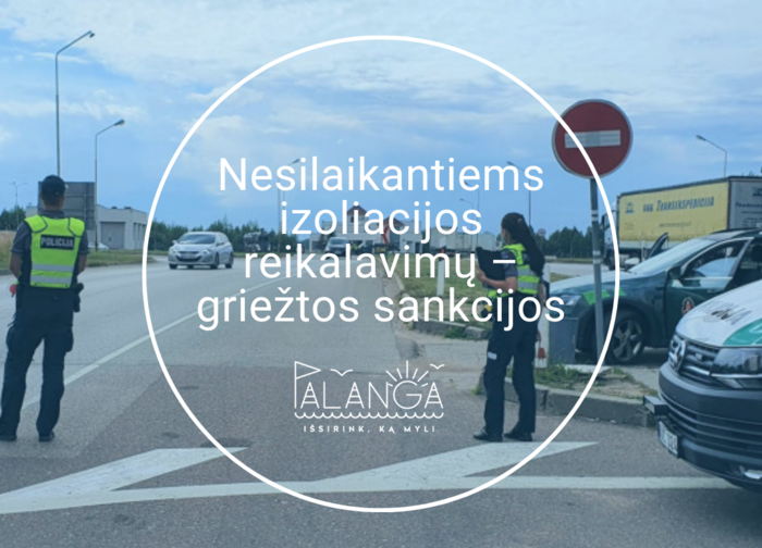 Nesilaikantiems izoliacijos reikalavimų – griežtos sankcijos