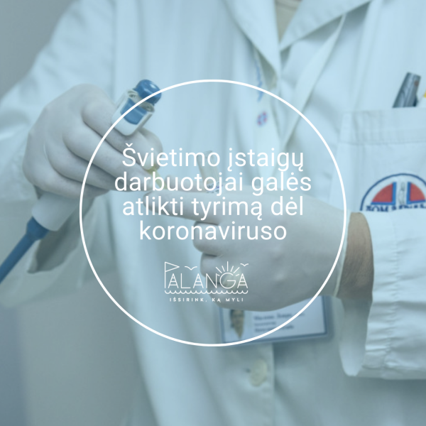 Švietimo įstaigų darbuotojai galės atlikti tyrimą dėl koronaviruso