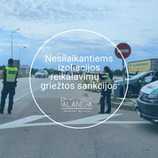 Nesilaikantiems izoliacijos reikalavimų – griežtos sankcijos
