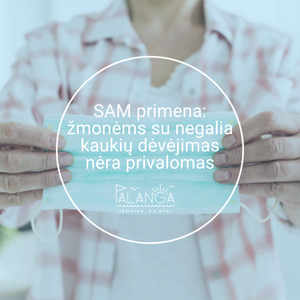 SAM primena: žmonėms su negalia kaukių dėvėjimas nėra privalomas
