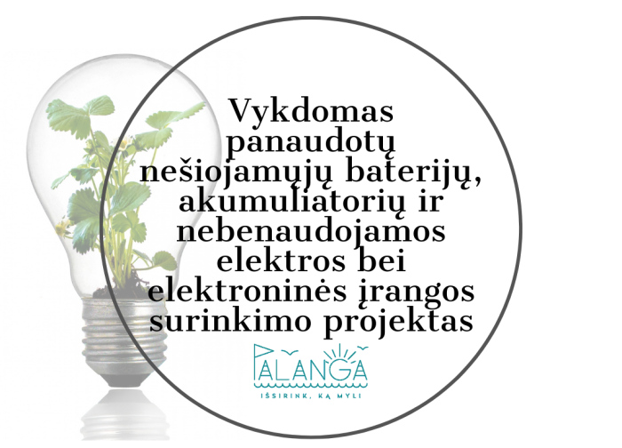 Vykdomas panaudotų nešiojamųjų baterijų (galvaninių elementų), akumuliatorių ir nebenaudojamos...