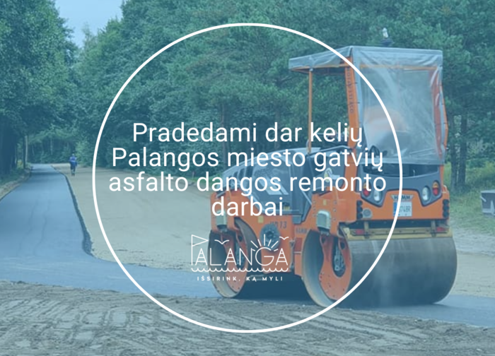 Pradedami dar kelių Palangos miesto gatvių asfalto dangos remonto darbai