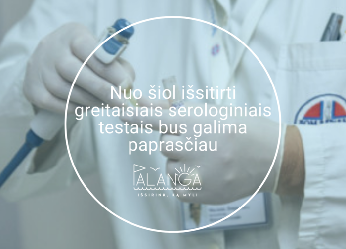 Nuo šiol išsitirti greitaisiais serologiniais testais bus galima paprasčiau