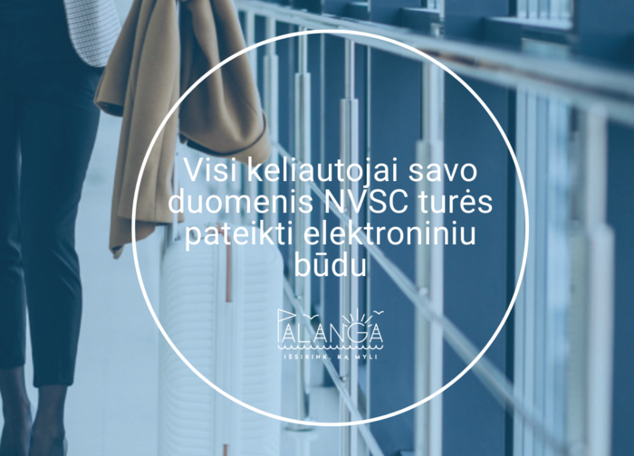 Visi keliautojai savo duomenis NVSC turės pateikti elektroniniu būdu