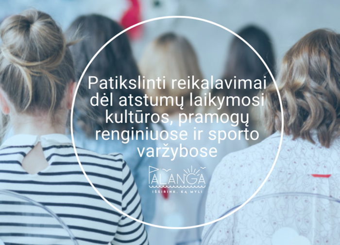 Patikslinti reikalavimai dėl atstumų laikymosi kultūros, pramogų renginiuose ir sporto varžybose
