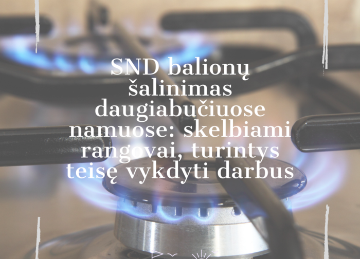 SND balionų šalinimas daugiabučiuose namuose: skelbiami rangovai, turintys teisę vykdyti darbus