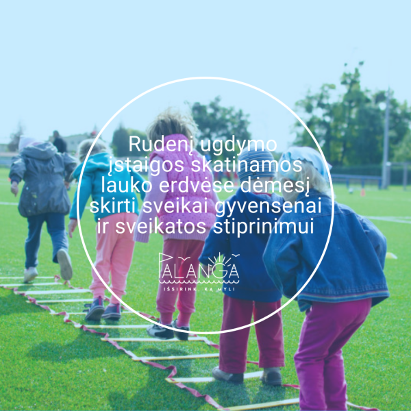 Rudenį ugdymo įstaigos skatinamos lauko erdvėse dėmesį skirti sveikai gyvensenai ir sveikatos...