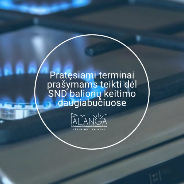 Gyventojams pratęsiami terminai prašymams teikti dėl SND balionų keitimo daugiabučiuose