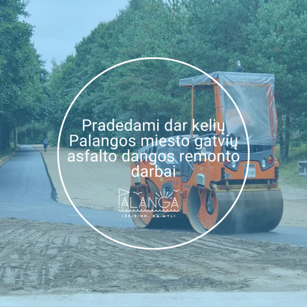 Pradedami dar kelių Palangos miesto gatvių asfalto dangos remonto darbai