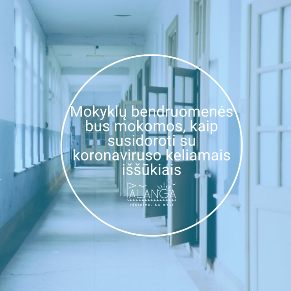Mokyklų bendruomenės bus mokomos, kaip susidoroti su koronaviruso keliamais iššūkiais