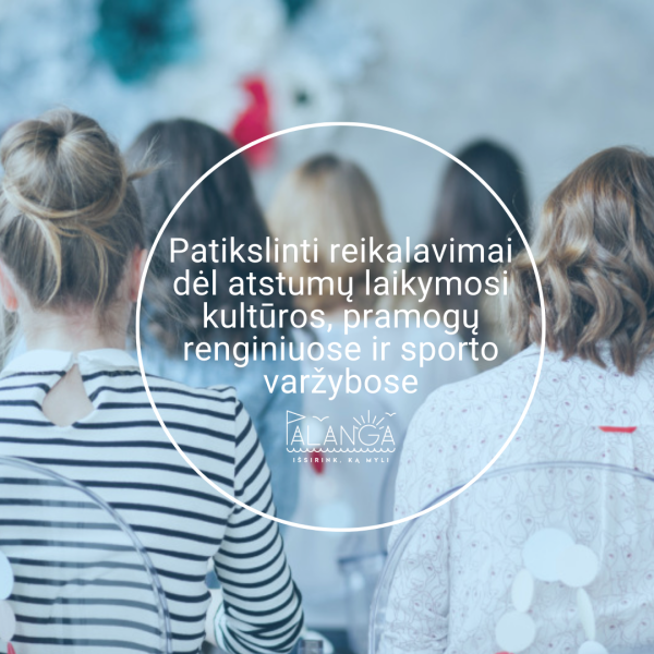 Patikslinti reikalavimai dėl atstumų laikymosi kultūros, pramogų renginiuose ir sporto varžybose