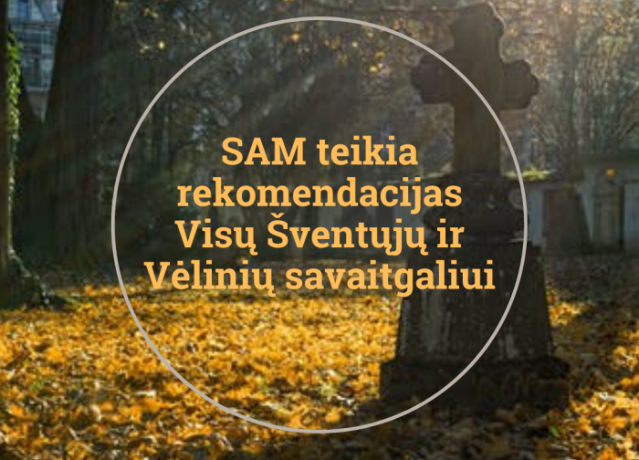 SAM teikia rekomendacijas Visų Šventųjų ir Vėlinių savaitgaliui