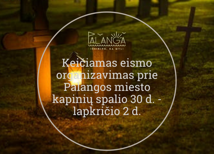 Keičiamas eismo organizavimas prie Palangos miesto kapinių spalio 30 d. - lapkričio 2 d.