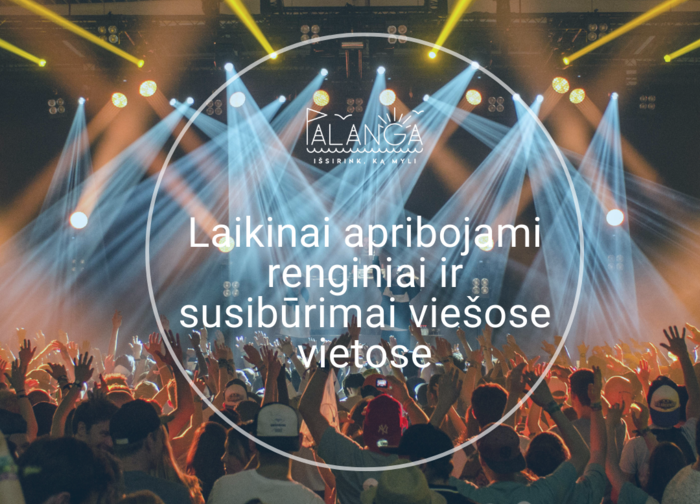 Laikinai apribojami renginiai ir susibūrimai viešose vietose