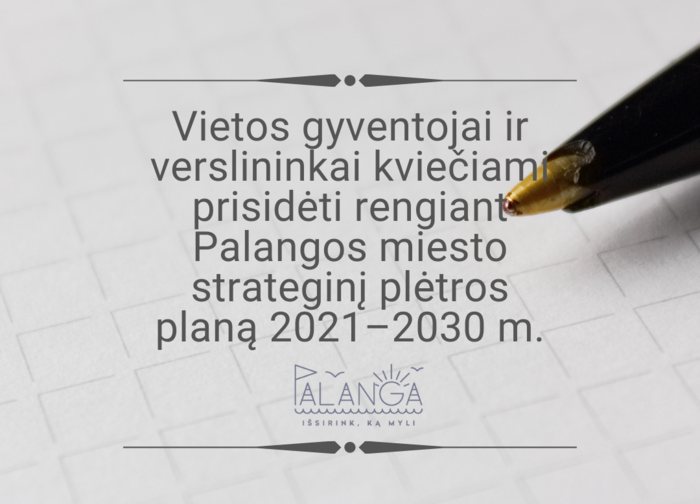 Vietos gyventojai ir verslininkai kviečiami prisidėti ir aktyviai dalyvauti rengiant Palangos...