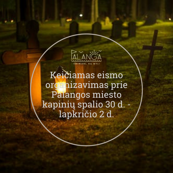 Keičiamas eismo organizavimas prie Palangos miesto kapinių spalio 30 d. - lapkričio 2 d.