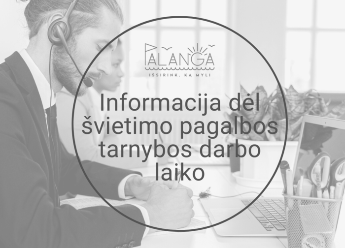 Informacija dėl švietimo pagalbos tarnybos darbo laiko