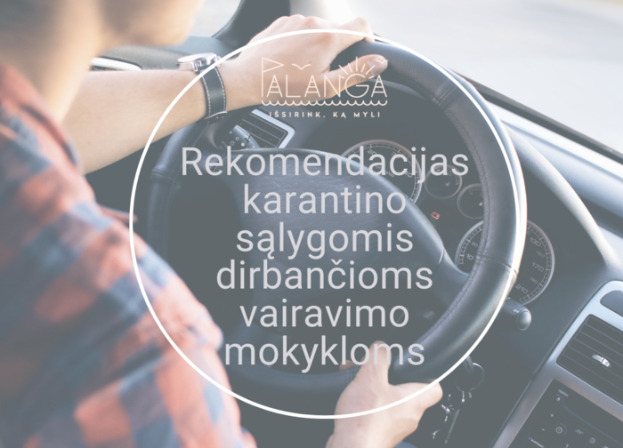 Sveikatos apsaugos ministerija skelbia rekomendacijas karantino sąlygomis dirbančioms vairavimo...