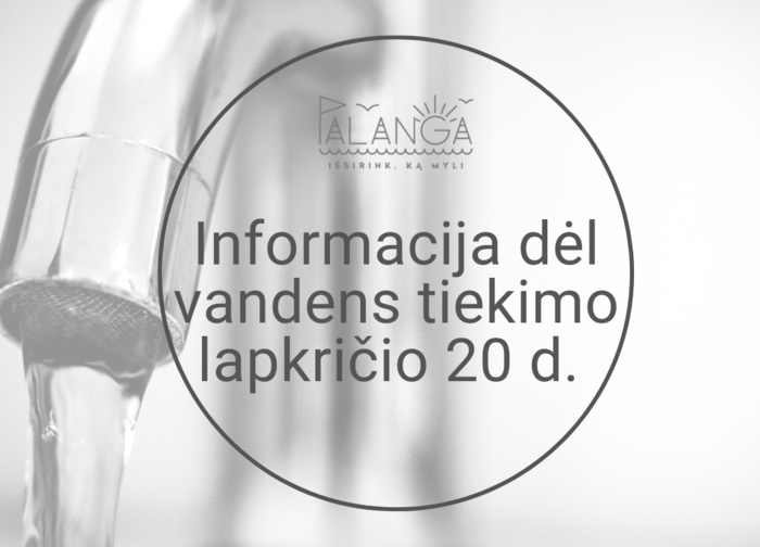 Lapkričio 20 d. dėl vandentiekio tinklų remonto laikinai bus nutrauktas vandens tiekimas keletui...