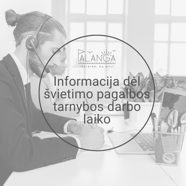 Informacija dėl švietimo pagalbos tarnybos darbo laiko