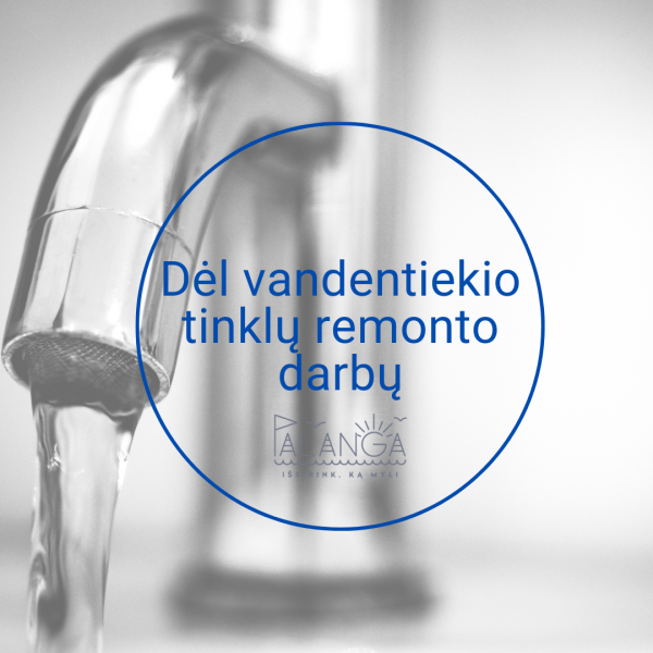 Lapkričio 25 d. dėl vandentiekio tinklų remonto darbų bus laikinai nutrauktas vandens tiekimas...