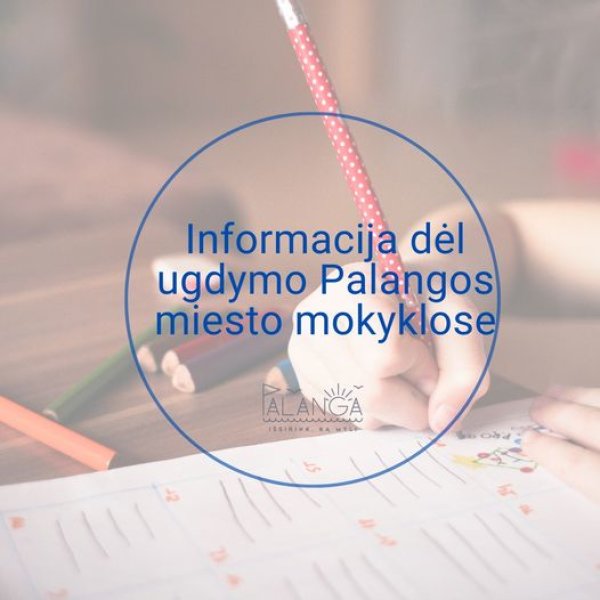 Informacija dėl ugdymo Palangos miesto mokyklose
