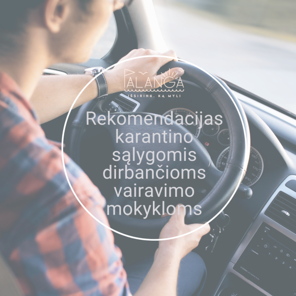 Sveikatos apsaugos ministerija skelbia rekomendacijas karantino sąlygomis dirbančioms vairavimo...
