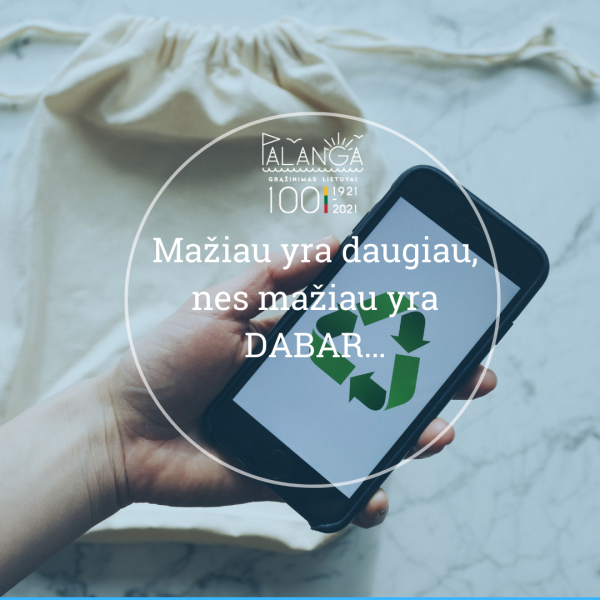 Reikia mažiau vartoti, teisingai rūšiuoti ir gyventi tvariai 