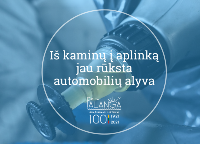 Iš kaminų į aplinką jau rūksta automobilių alyva