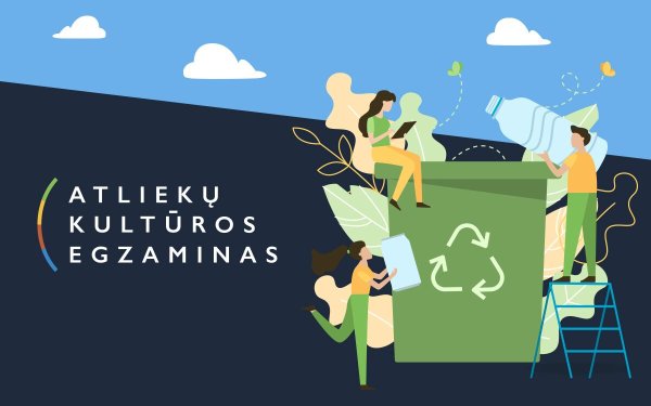 Artėja „Atliekų kultūros“ egzaminas