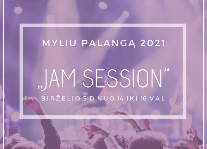 Kviečiame registruotis į festivalio MYLIU PALANGĄ 2021 JAM SESSION