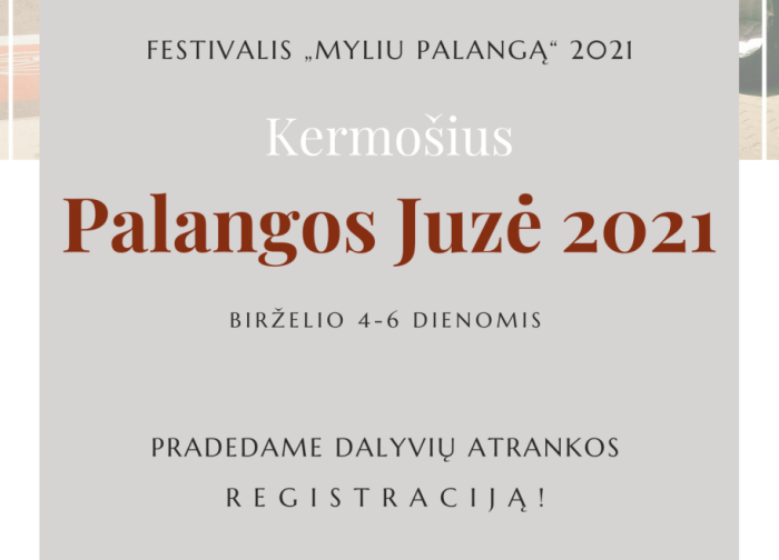 Pradedama dalyvių atrankos registracija kermošiui "Palangos Juzė 2021"
