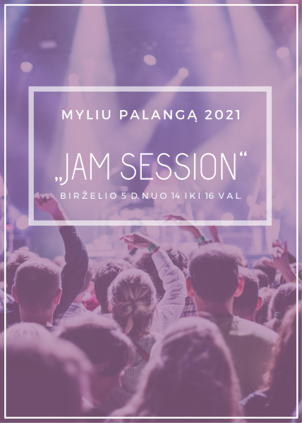 Kviečiame registruotis į festivalio MYLIU PALANGĄ 2021 JAM SESSION