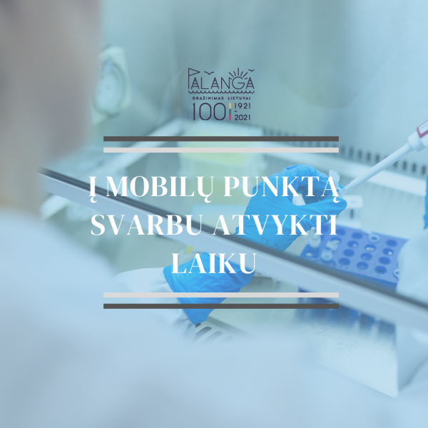 Į mobilų punktą svarbu atvyti laiku!