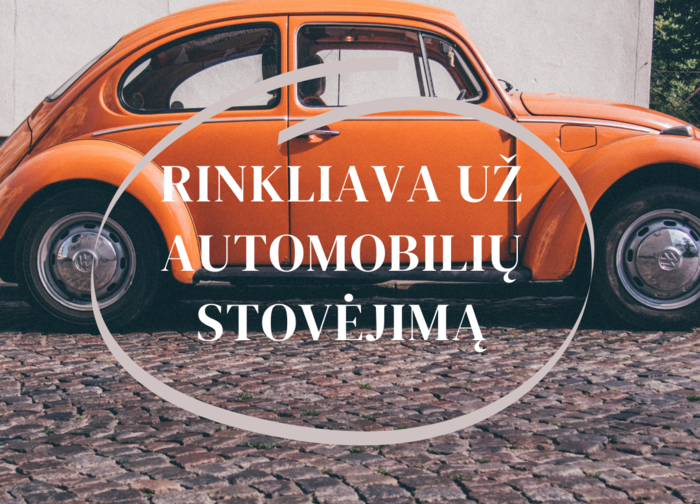 Nuo gegužės 15 d. iki rugsėjo 15 d. už automobilių stovėjimą dalyje kurorto gatvių renkama rinkliava