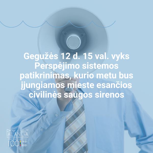 Gegužės 12 d. 15 val. vyks Perspėjimo sistemos patikrinimas, kurio metu bus įjungiamos mieste...