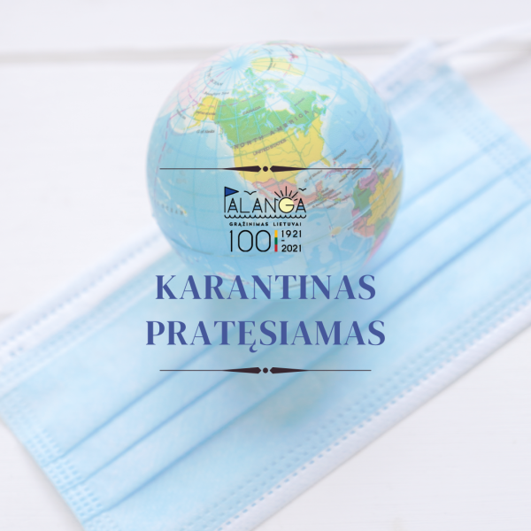 Karantinas pratęsiamas iki 2021 m. birželio 30 d. Tikslinamos karantino priemonės.