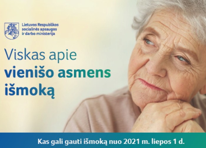 Nuo šių metų liepos 1 dienos skurdžiausiai gyvenantiems vienišiems pensininkams ir neįgaliesiems...