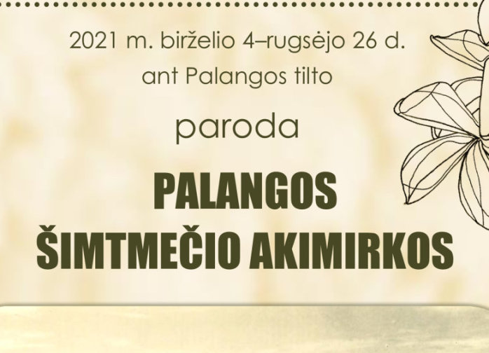 Ant Palangos tilto - "Palangos šimtmečio akimirkos“