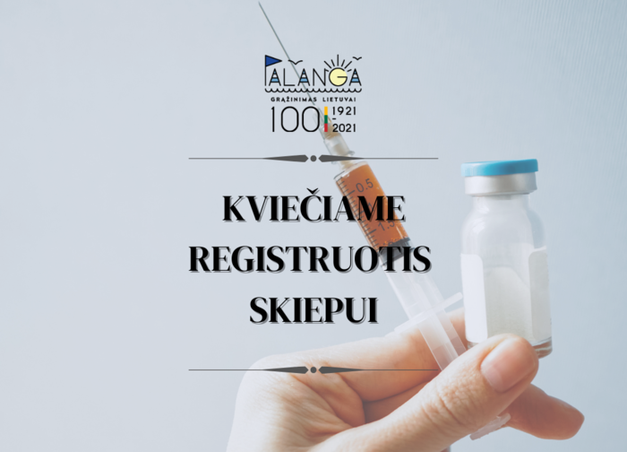 Kviečiame registruotis skiepui visus 16 metų amžiaus ir vyresnius palangiškius