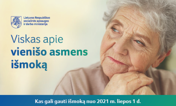 Nuo šių metų liepos 1 dienos skurdžiausiai gyvenantiems vienišiems pensininkams ir neįgaliesiems...